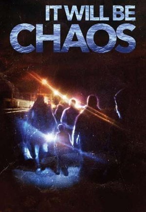 It Will be Chaos