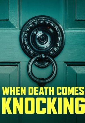 When Death Comes Knocking