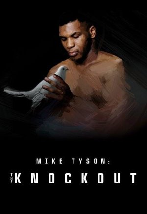 Mike Tyson: The Knockout