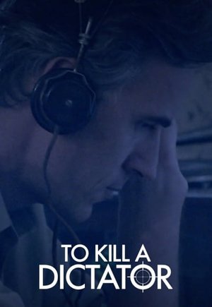 To Kill a Dictator