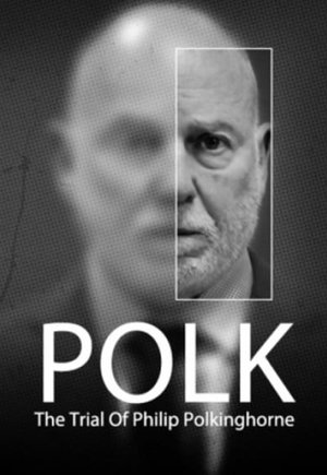 Polk: the Trial of Philip Polkinghorne